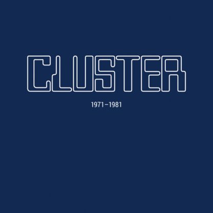 Cluster ‎– 1971 - 1981