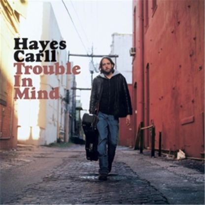 Hayes Carll ‎– Trouble In Mind