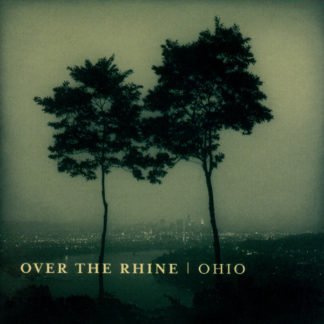 Over The Rhine ‎– Ohio