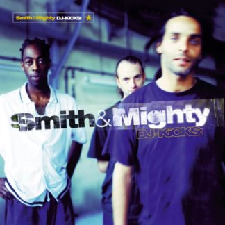 Smith & Mighty - Dj Kicks